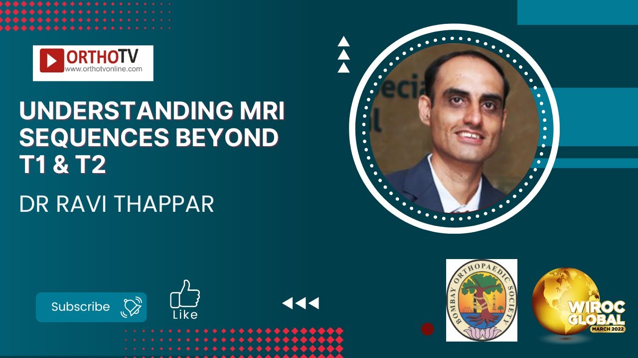 Understanding MRI sequences beyond T1 & T2 - Dr Ravi Thappar