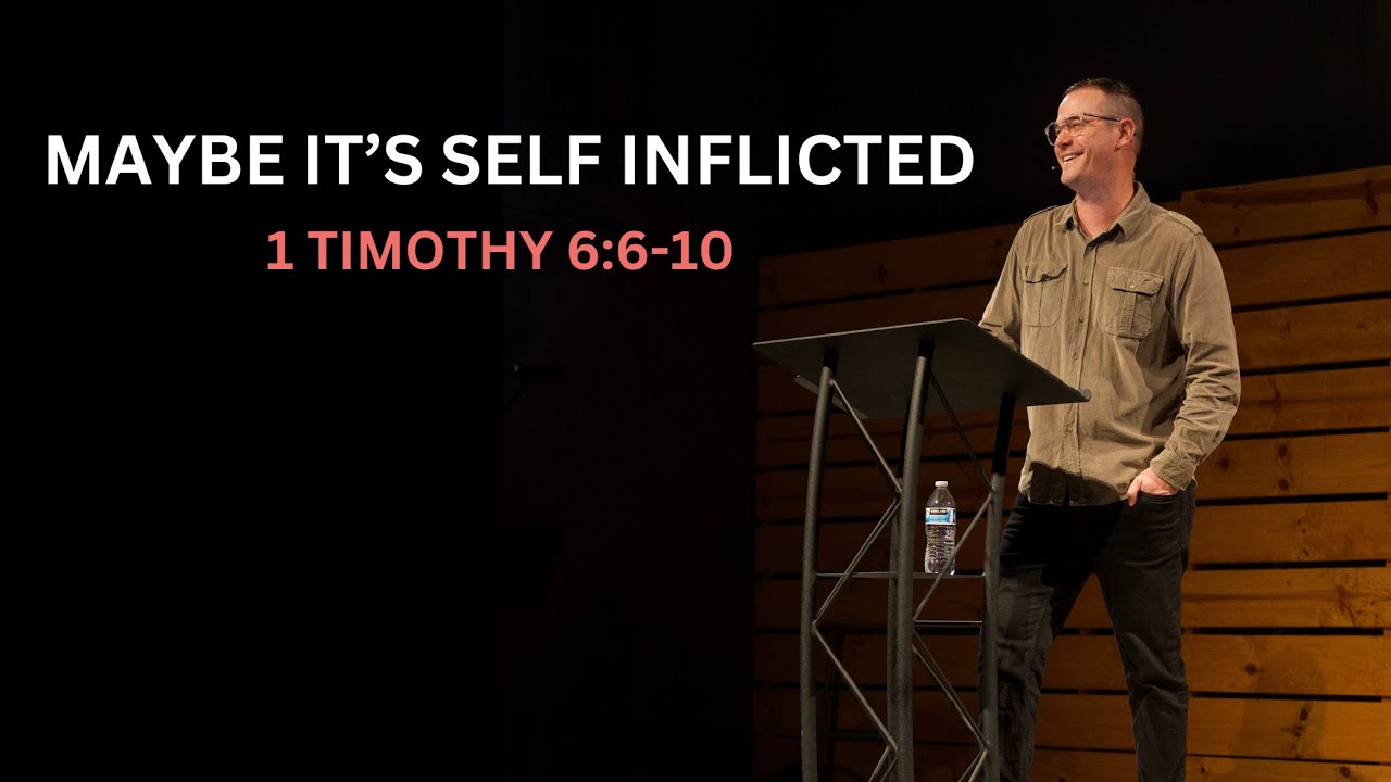 Maybe it's Self Inflicted (1 Timothy 6:6-10) Pastor Chris Kirish | Renovate Church