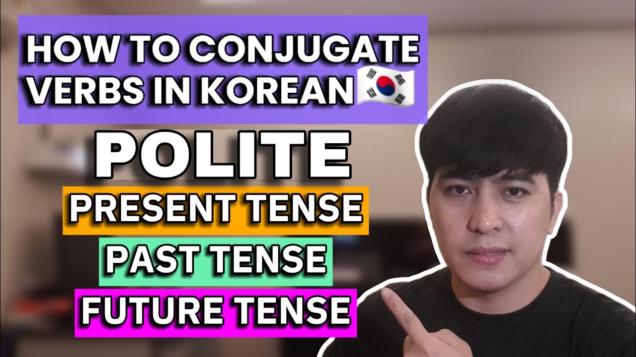HOW TO CONJUGATE KOREAN VERBS IN POLITE FORM  || PRESENT TENSE, PAST TENSE, FUTURE TENSE