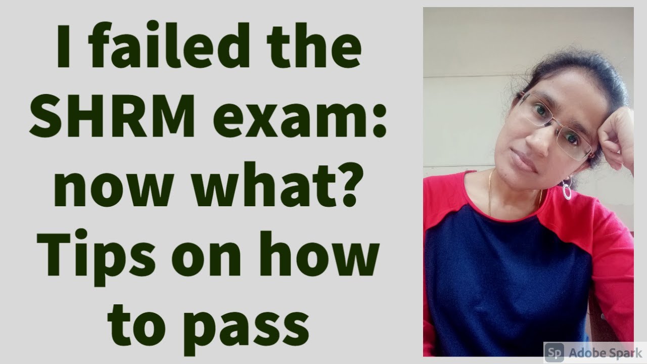I failed my SHRM exam: now what? Tips to pass the exam