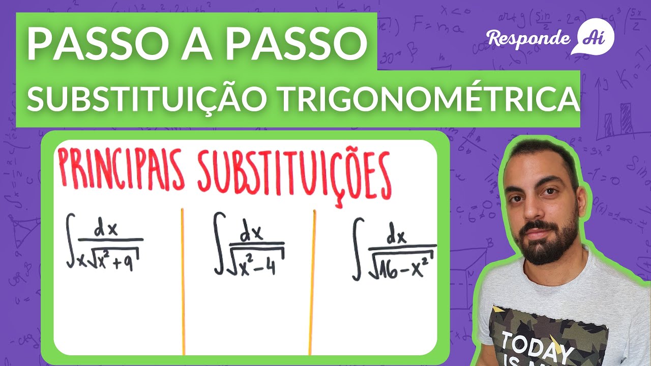 PASSOS SIMPLES PARA USAR A SUBSTITUIÇÃO TRIGONOMÉTRICA (Aula 27) | Responde Aí