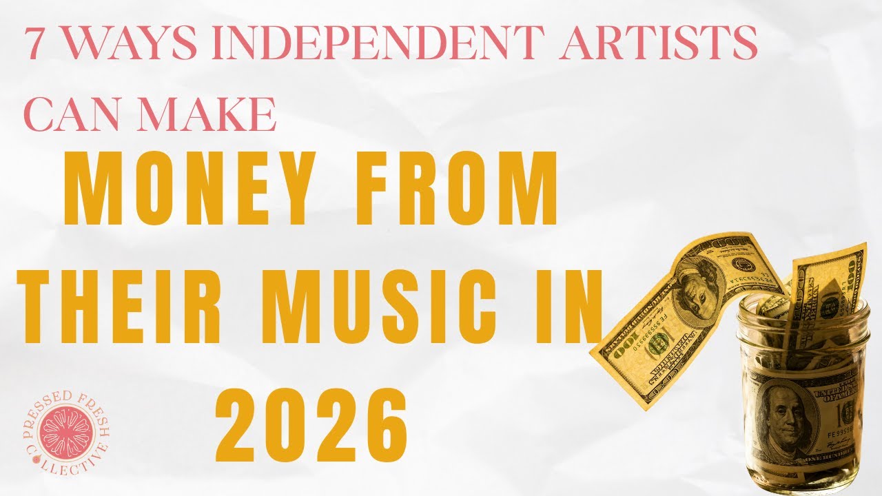 7 Ways Independent Artists Can Make Money From Their Music in 2026