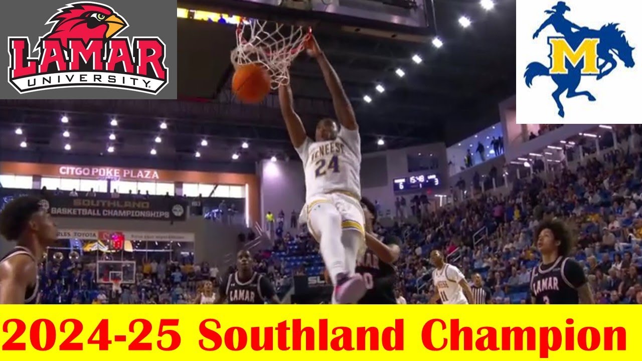 Lamar vs McNeese Basketball Game Highlights, 2024 25 Southland Championship