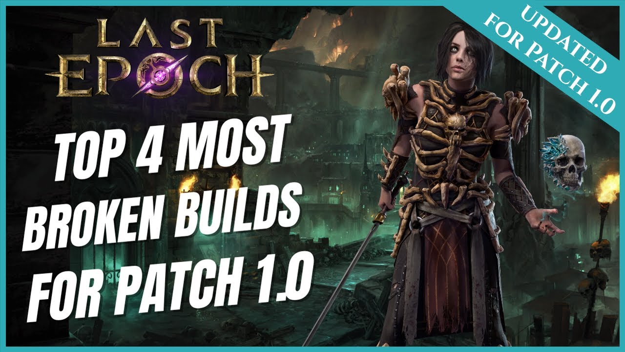 LAST EPOCH | TOP 4 MOST BROKEN BUILDS IN PATCH 1.0