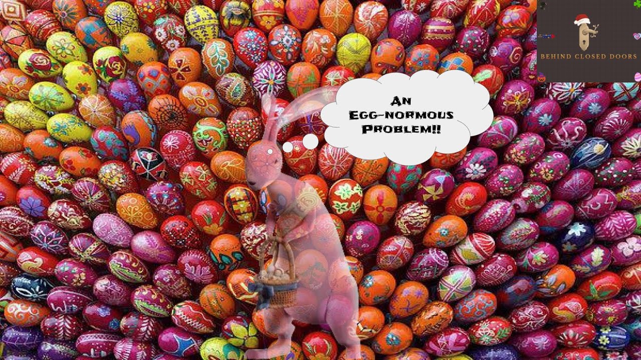 Behind Closed Doors Ep.2: An Egg-Normous Problem