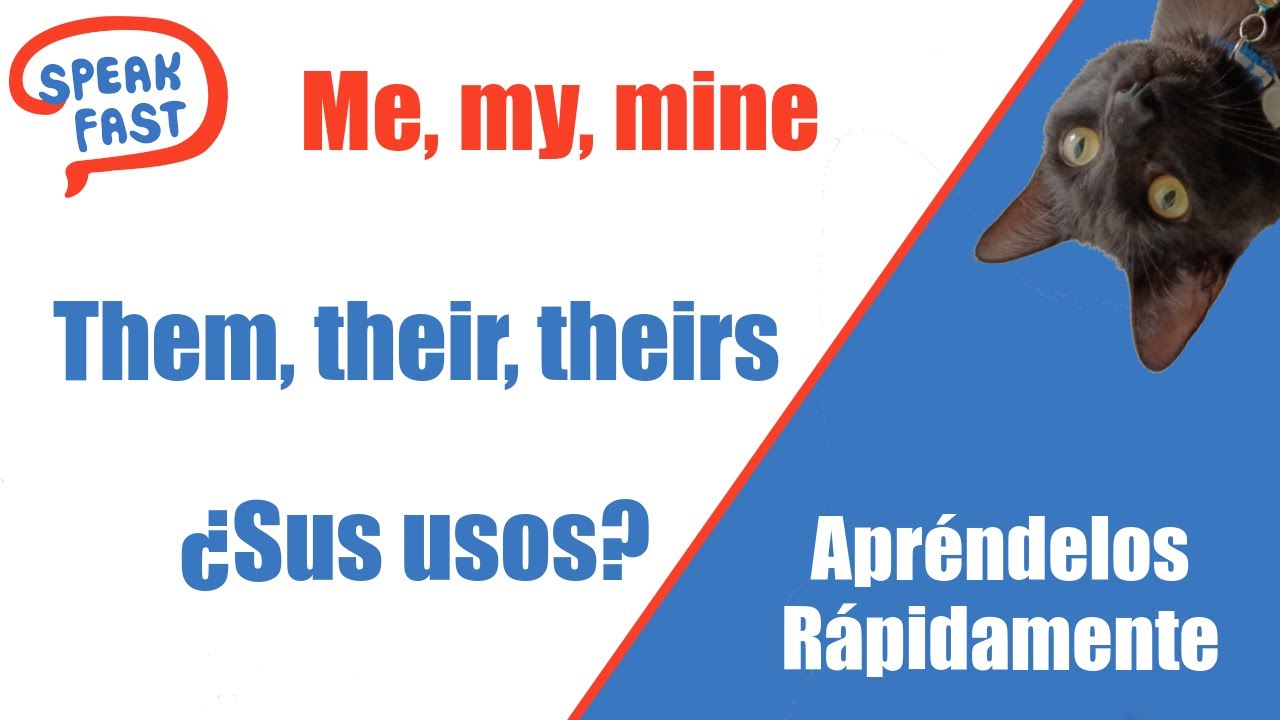 I, me, my, mine ¿Cómo y cuándo usarlos?