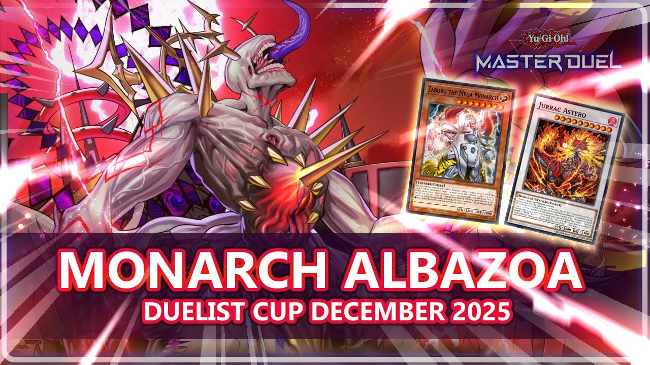 MONARCH ALBAZOA JURRAC IN DUELIST CUP DEC 2025 - [Yu-Gi-Oh! Master Duel]