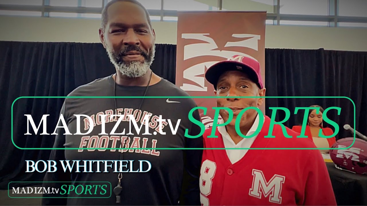 MADIZM SPORTS MOREHOUSE COACH BOB WHITFIELD