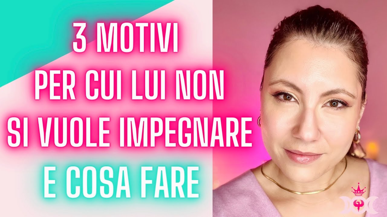 3 RAGIONI per cui lui NON SI VUOLE IMPEGNARE ( E COSA FARE) I Leyla Dating Coach