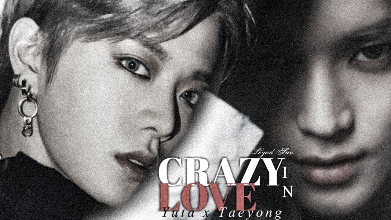 ; NCT YUTAE _YUTA x TAEYONG | Crazy in Love_smut_YUTAE AU! ⁴
