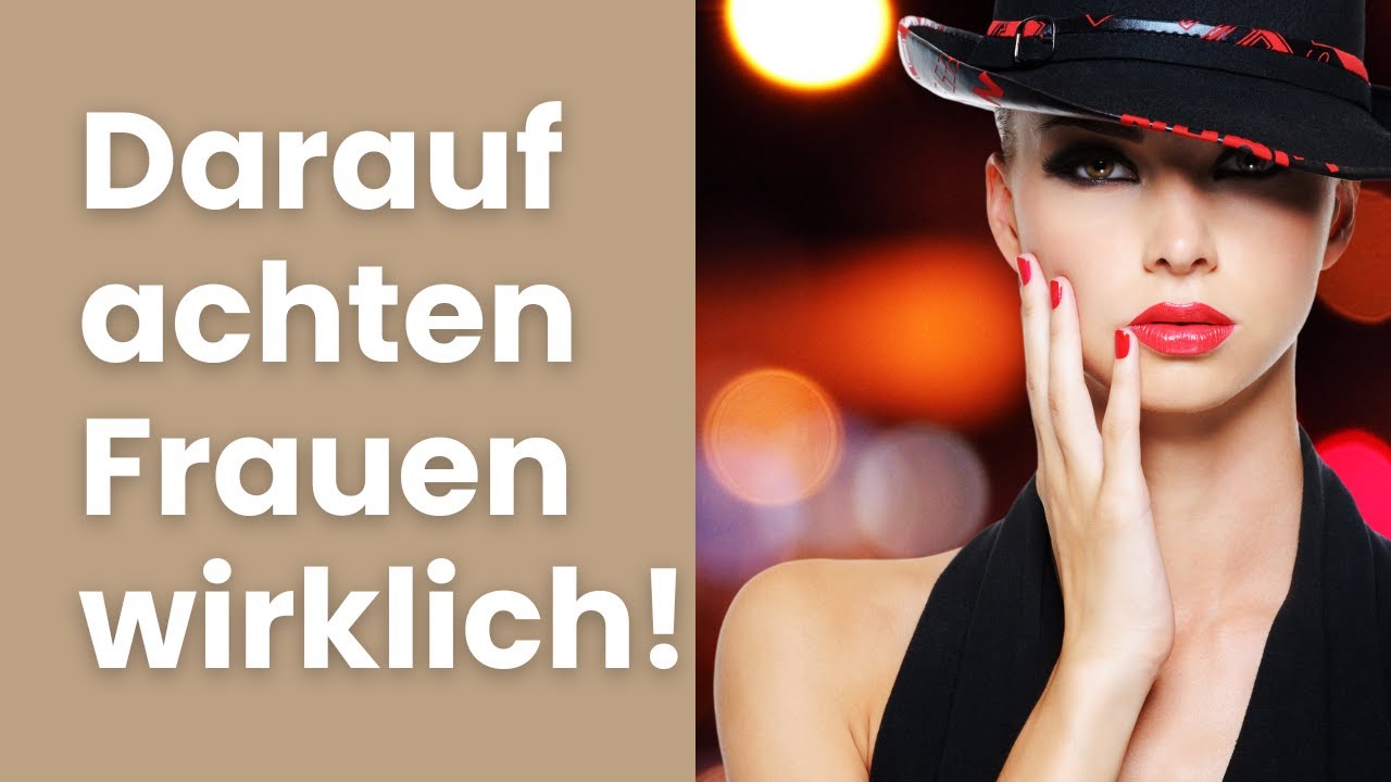 Darauf achten Frauen als Erstes (wird dich überraschen!)