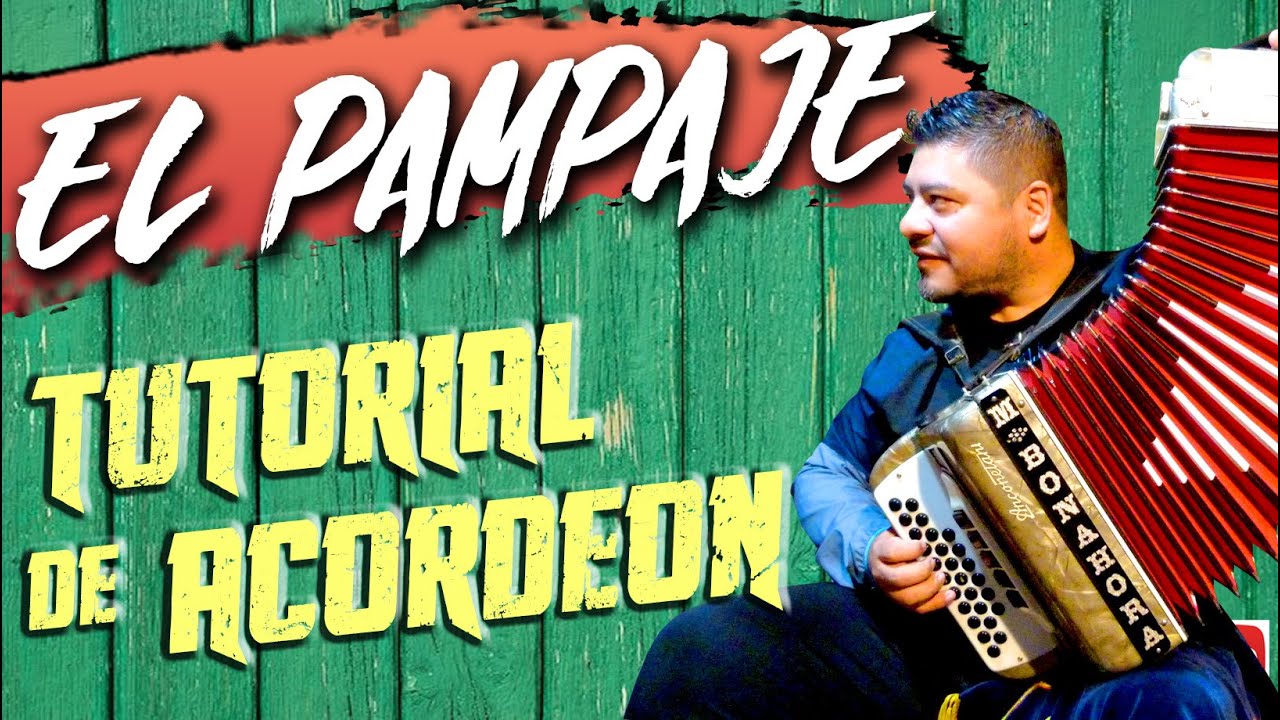 EL PAMPAJE - TUTORIAL DE ACORDEON