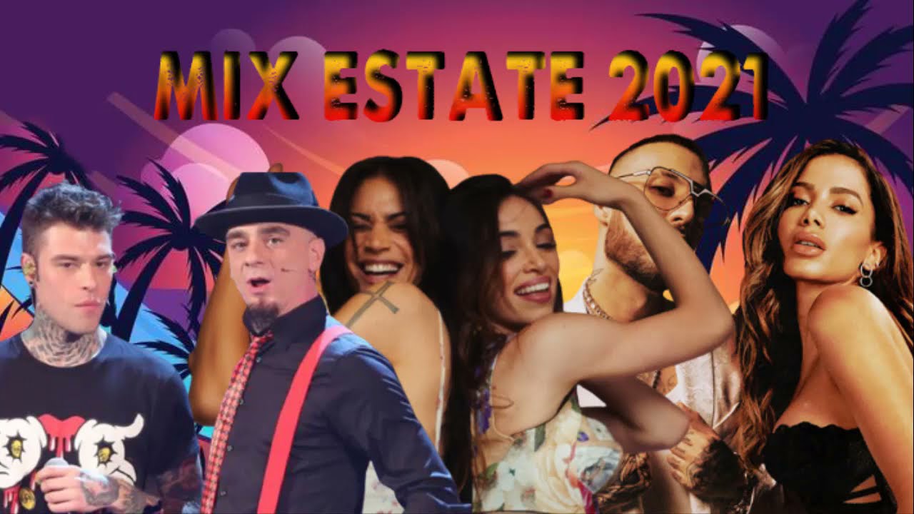 TORMENTONI DELL'ESTATE 2021 * MIX ESTATE 2021 * CANZONI ESTATE 2021 * MUSICA e HIT DEL MOMENTO 2021