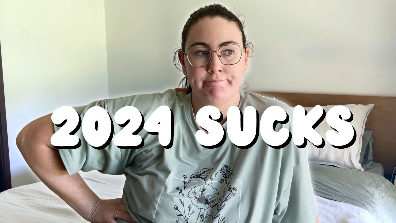 2024 IS NOT LOOKING GOOD...... Will this be the worst year of my life?!