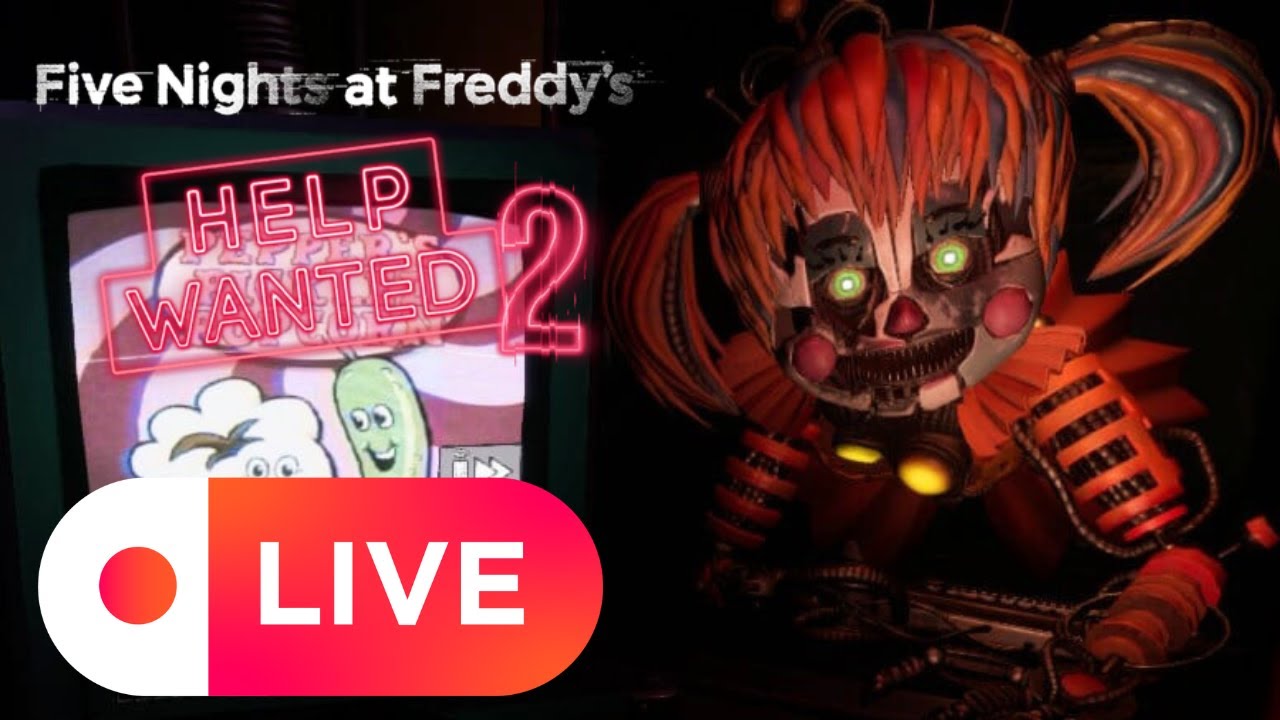 Just Chilling and playing more FNAF games: Help Wanted 2