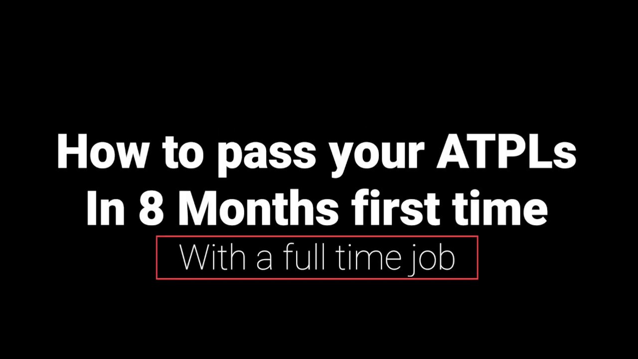 HOW to PASS ATPL EXAMS PILOT TRAINING THEORY in 8months with a  FULL TIME JOB, and WEEKEND FLYING?!?