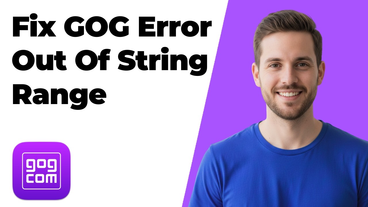 How To Fix GOG Error Out Of String Range (Easy Guide)