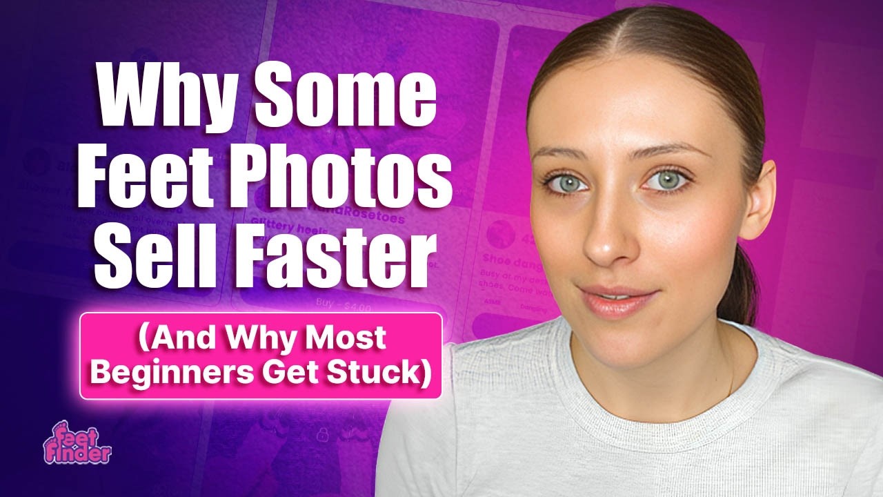 Feet Finder Tips for Beginners: Why Some Feet Photos Sell Faster And Why Most Beginners Get Stuck