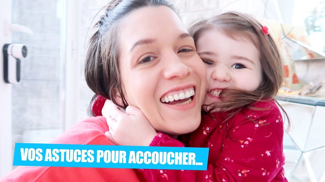 ❥ ASTUCES POUR ACCOUCHER PLUS VITE… ❥ VLOG 1154