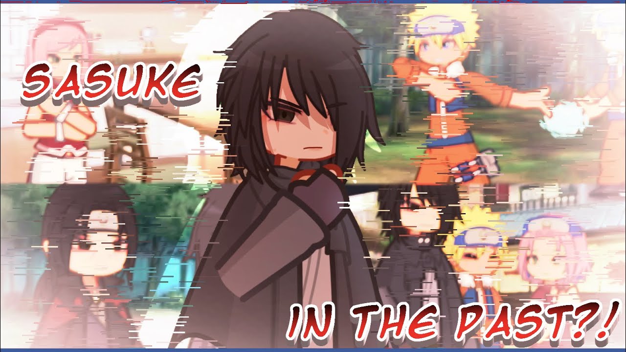 「 🍅」 '' Sasuke Went to The Past '' | Original Series