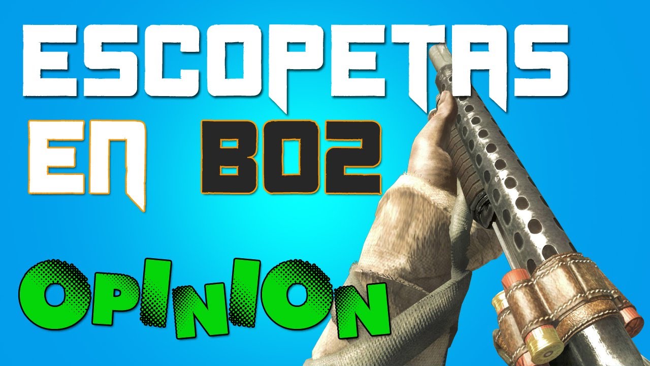 ¿¿Como serán las Escopetas en Black Ops 2?? - Opinión