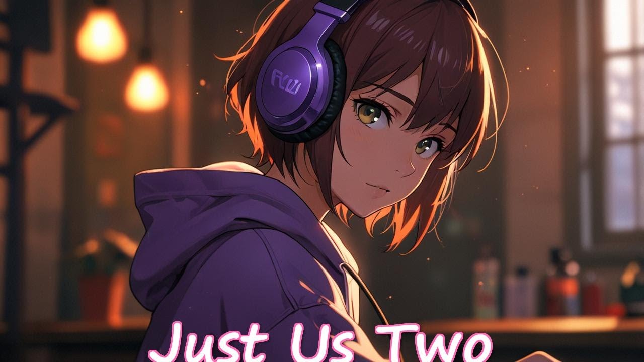 NIGHTCORE - Just Us Two - (FEMALE VOCALS) #animemusic #nightcore