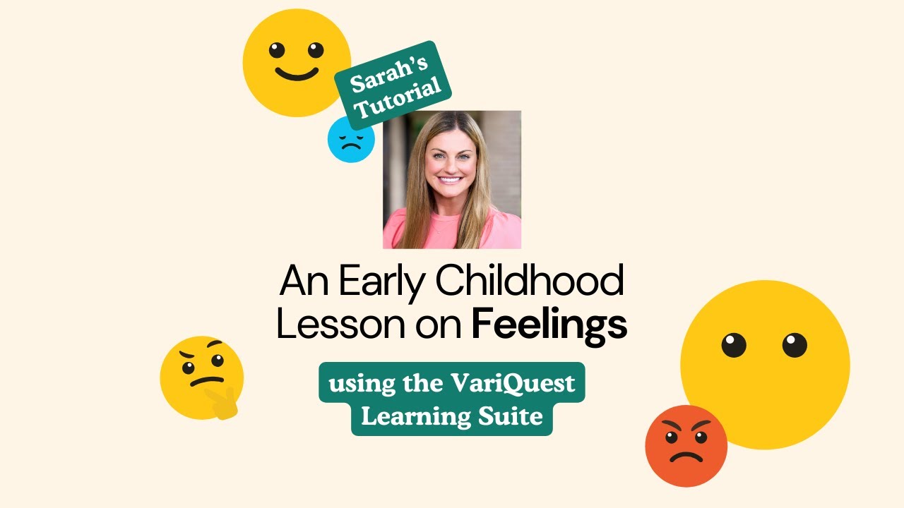 Sarah's Tutorial: An Early Childhood Lesson on Feelings with the VariQuest Learning Suite