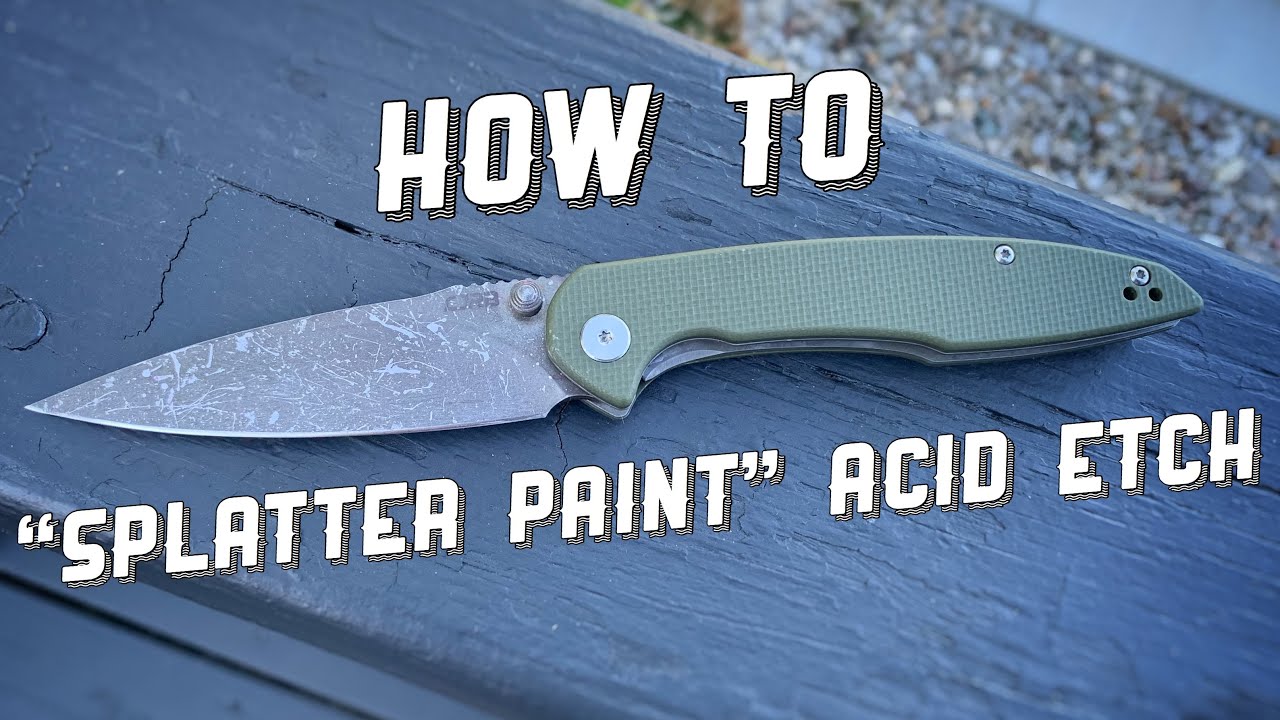 HOW TO: “Splatter Paint” Acid Etch Finish a Knife Blade