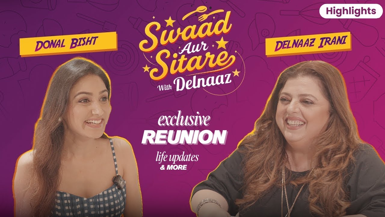 Donal Bisht & Delnaaz Irani Reunion 💫 Exclusive Throwback Moments, Untold Stories & Life Updates