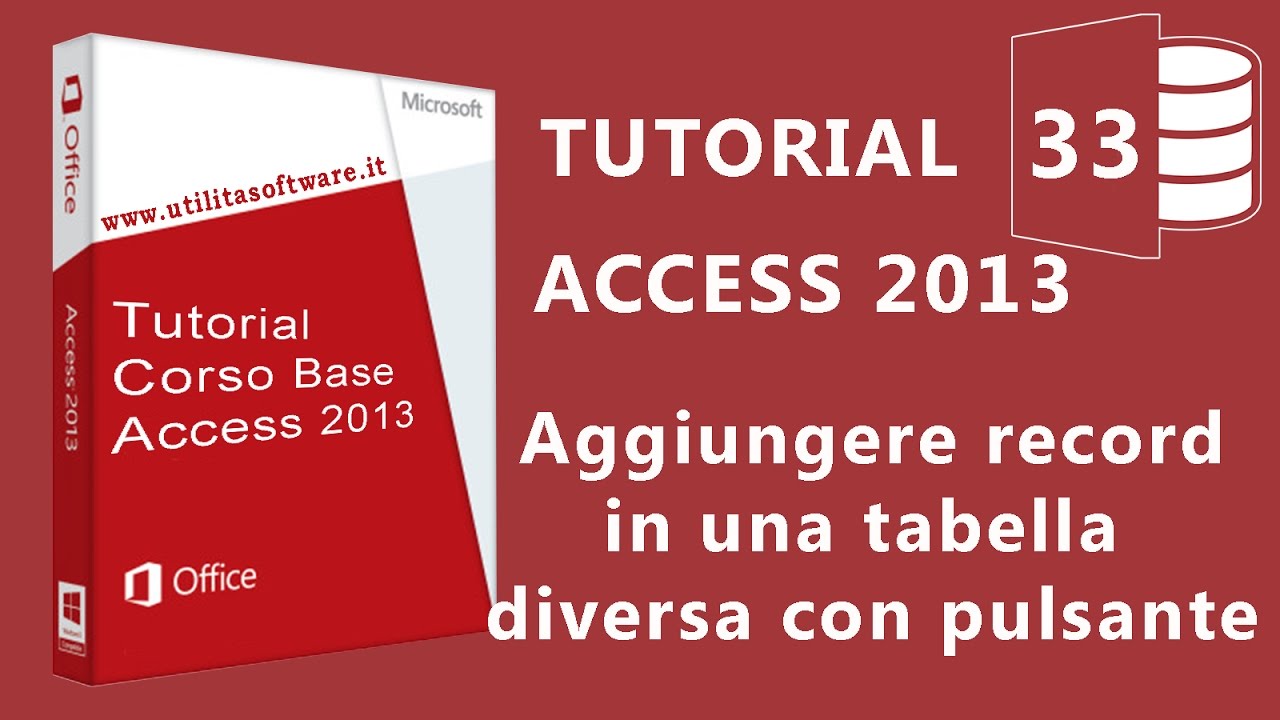 Access: Corso Base. Aggiungere record ad una seconda tabella con pulsante -Tutorial 33