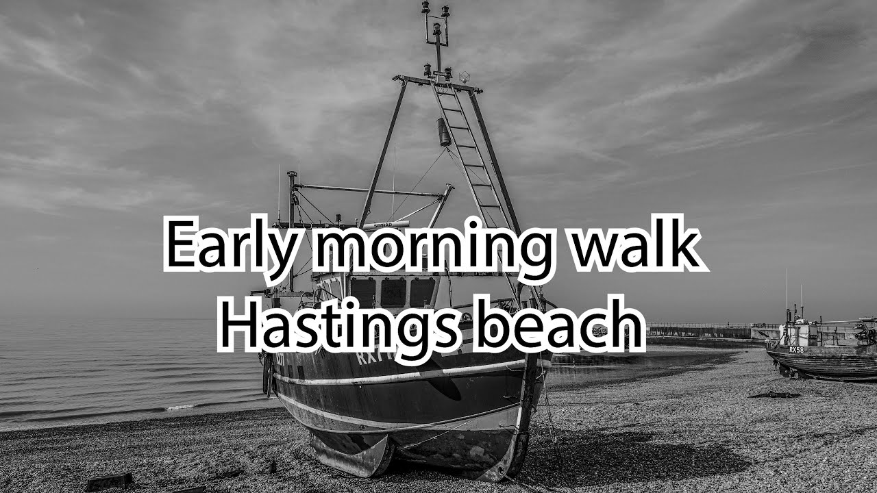 EARLY MORNING WALK HASTINGS BEACH