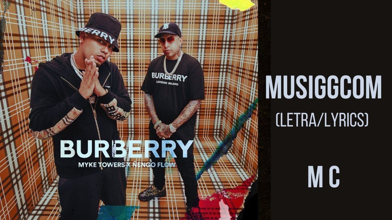 BURBERRY - Myke Towers ft &Ntilde;engo Flow (Letra/Lyrics) 💯&hearts;️