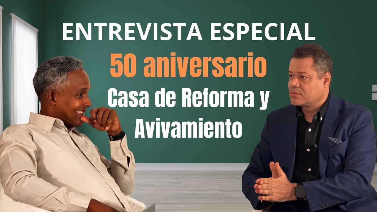 Entrevista especial | 50 AÑOS de Casa de Reforma y Avivamiento 🎉