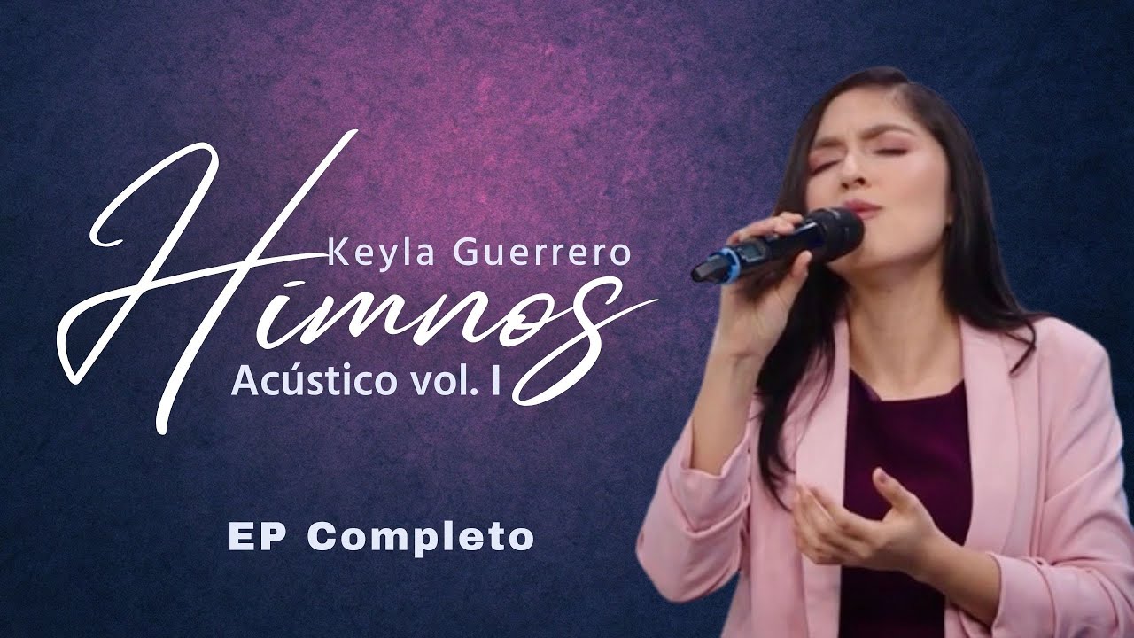 Keyla Guerrero I Himnos: Acústico I (EP COMPLETO)
