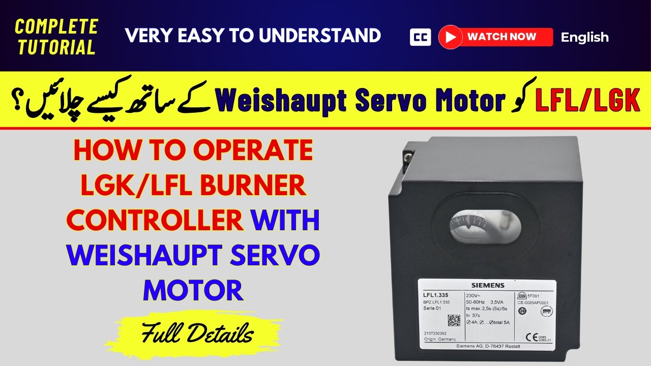 How To Operate LGK/LFL Burner Controller with Weishaupt Servo Motor | Facilitators Plus