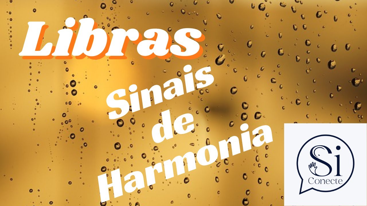 Libras _ Sinais de Harmonia