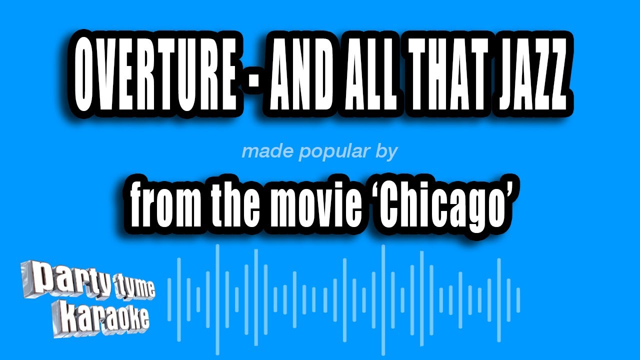 'Chicago' - Overture - And All That Jazz (Karaoke Version)