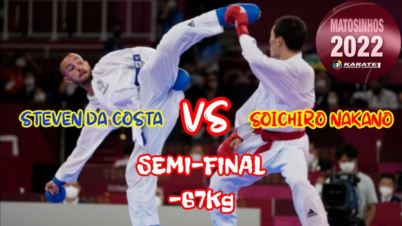 STEVEN DA COSTA VS SOICHIRO NAKANO | SEMI-FINAL KUMITE -67Kg | KARATE1 MATOSINHOS 2022