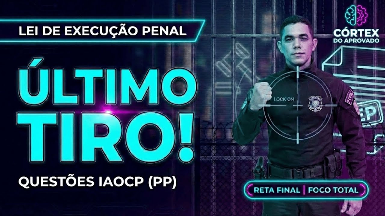 Lei de Execução Penal l Polícia Penal 2026 - MENTORIA CÓRTEX DO APROVADO
