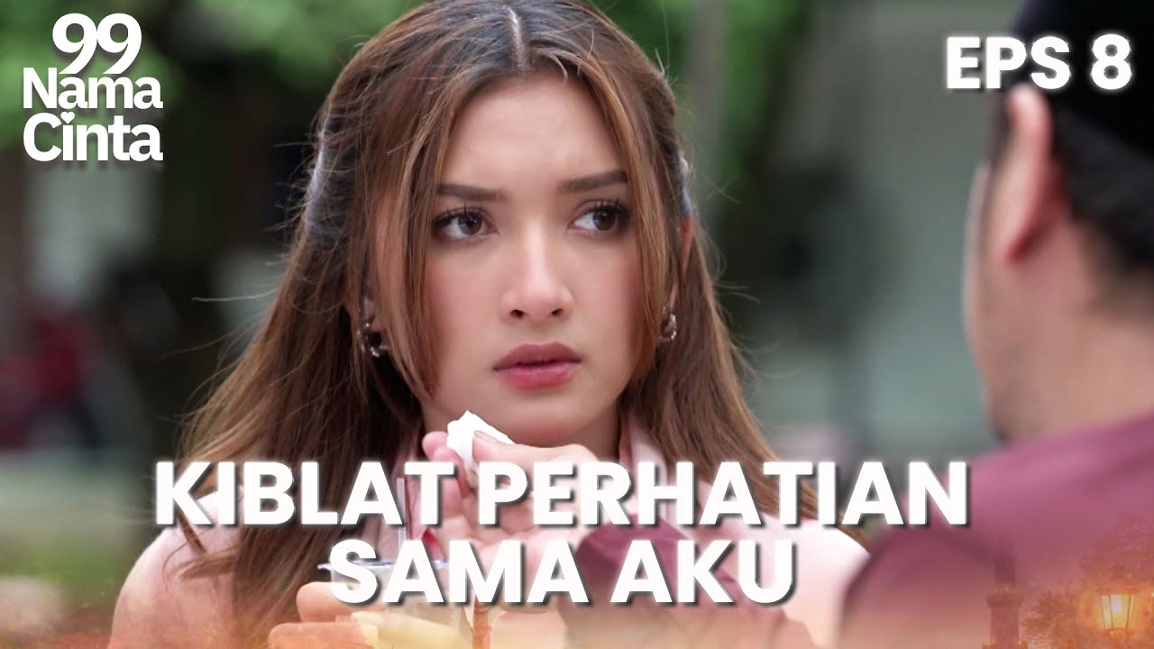 Romantisnya Kiblat Membersihkan Kotoran Dibibir Talia | 99 NAMA CINTA | EPS.8 (1/4)