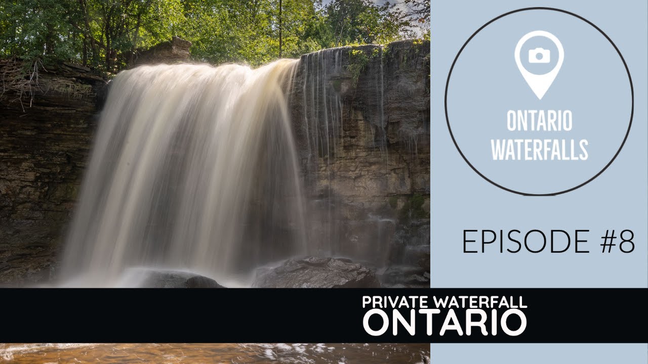 Episode #8: Private Waterfall Ontario  Exploring Ontario's Waterfalls