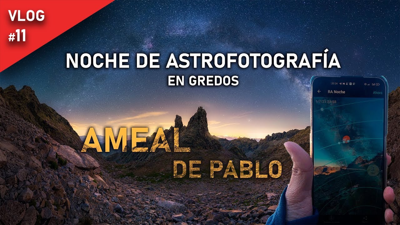 [Vlog 11]  6 HORAS para llegar al lugar mas increíble de GREDOS. Ameal de Pablo. Astrofotografía