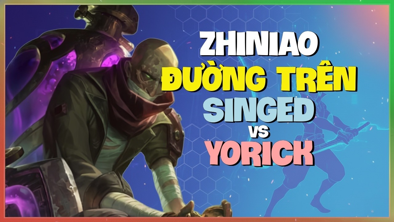 ZhiNiao Singed : Kẻ Này HỦY DIỆT Yorick Ở Rank Thách Đấu - Vietsub
