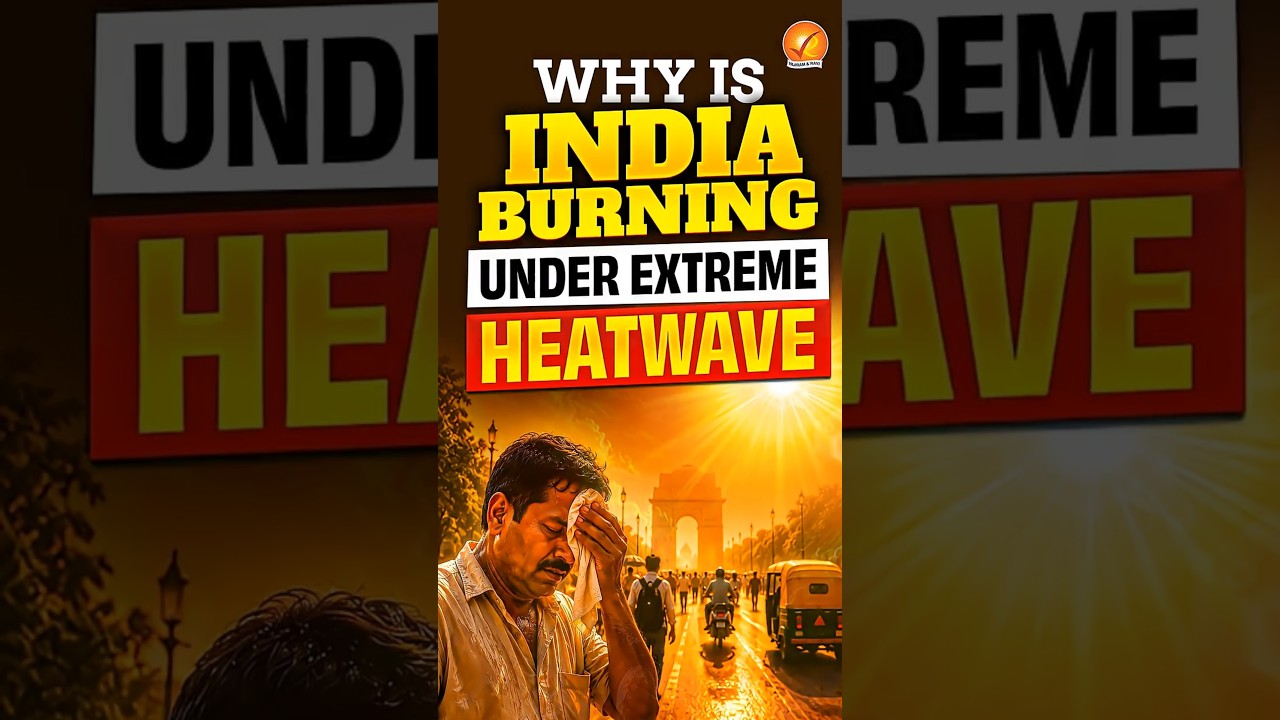 Why Is India Burning Under Extreme Heatwaves?