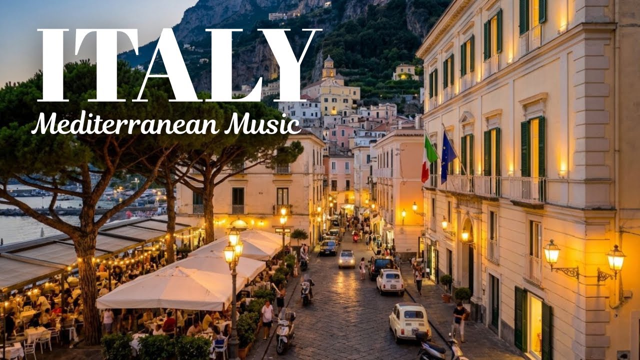 🎶 Italian Vibes & Mediterranean Music 🇮🇹 Scenic Italian Amalfi Coast and Lake Como Relaxation Music