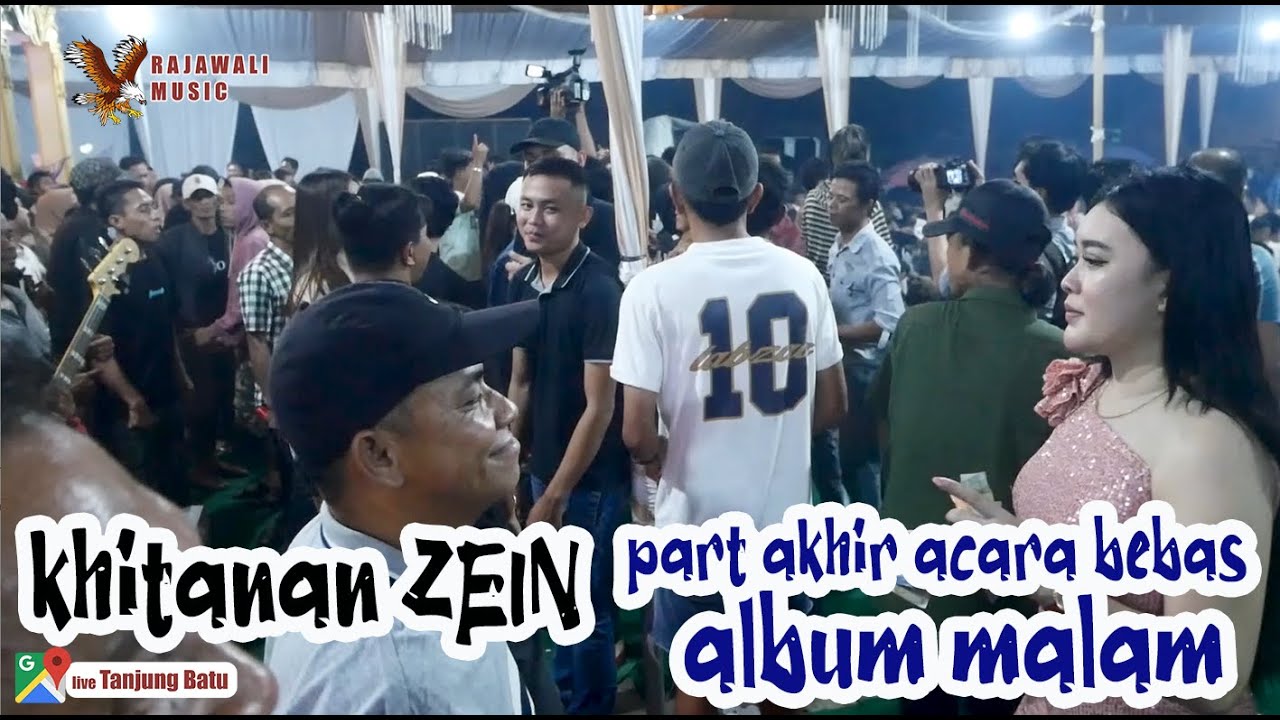 PART AKHIR MALAM ACARA BEBAS || OM RAJAWALI KHITANAN ZEIN ADDAR GAVIN POLDI || TANJUNG BATU SEBERANG
