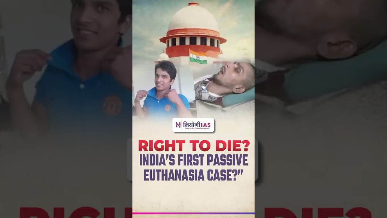Right to Die? India&rsquo;s First Passive Euthanasia Case | Supreme Court Decision Explained