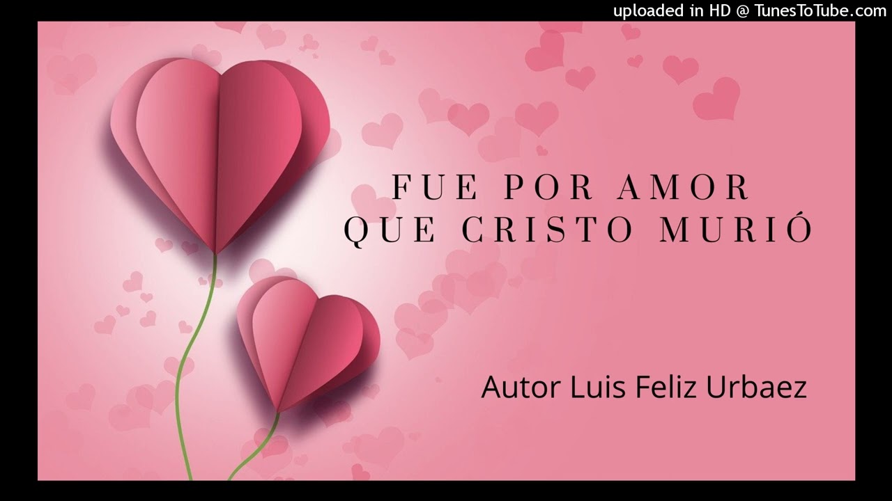Fue por  amor que Cristo murió