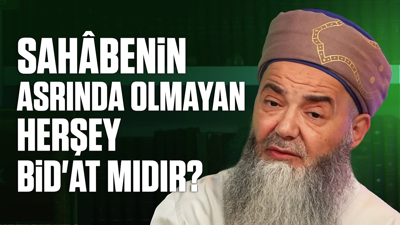 Sahâbenin Asrında Olmayan Herşey Bid'at mıdır?