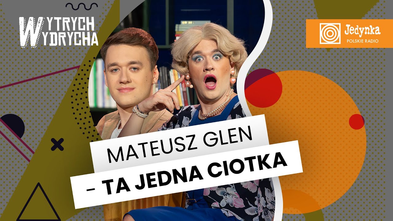 Autentyczny parodysta. Mateusz Glen jako Ta Jedna Ciotka